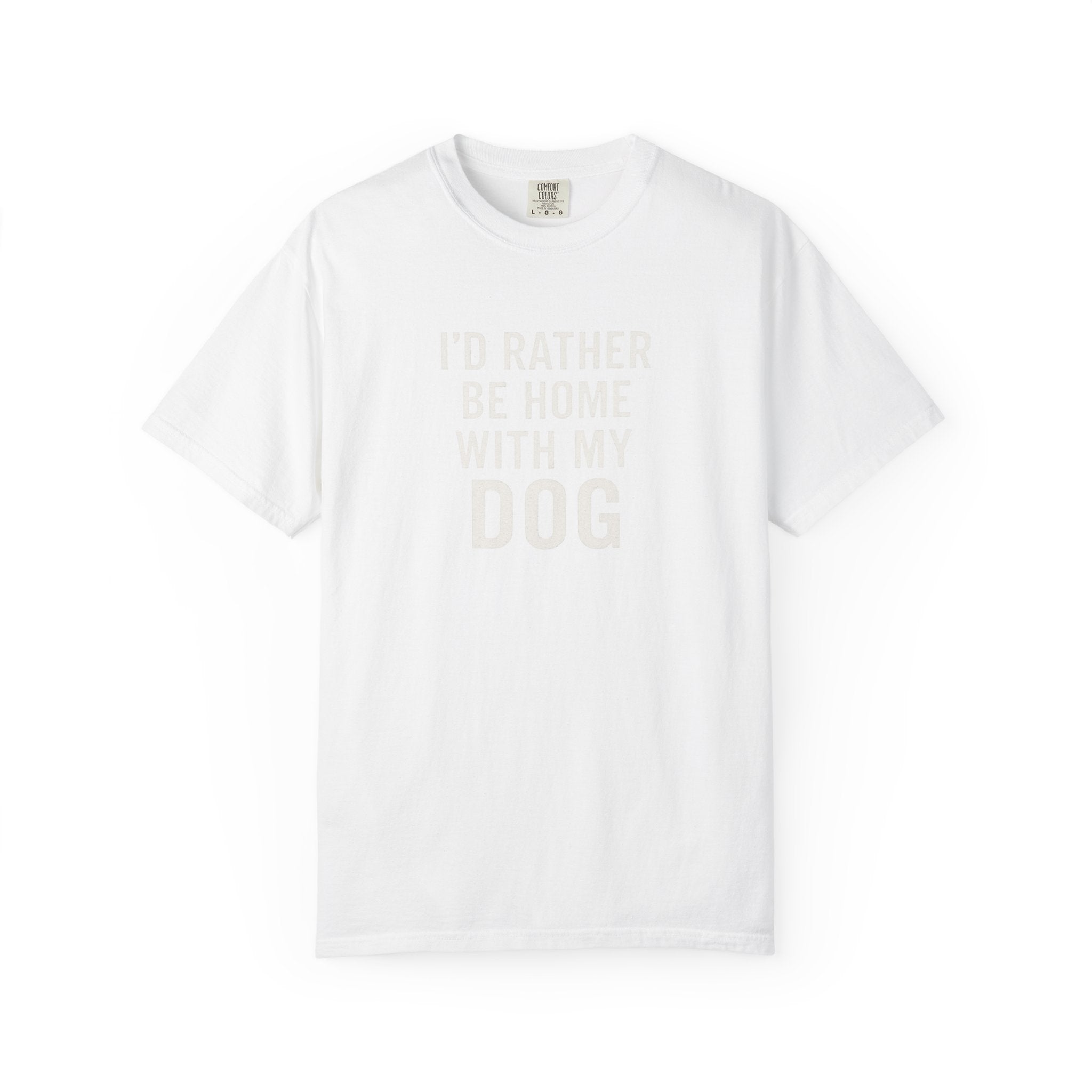 I'd Rather Be Home With My Dog T-Shirt