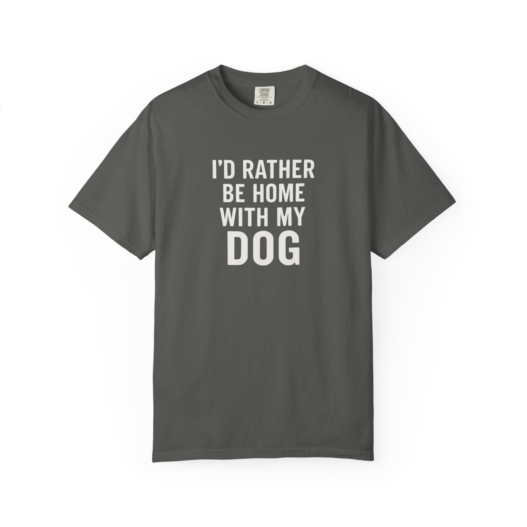 I'd Rather Be Home With My Dog T-Shirt