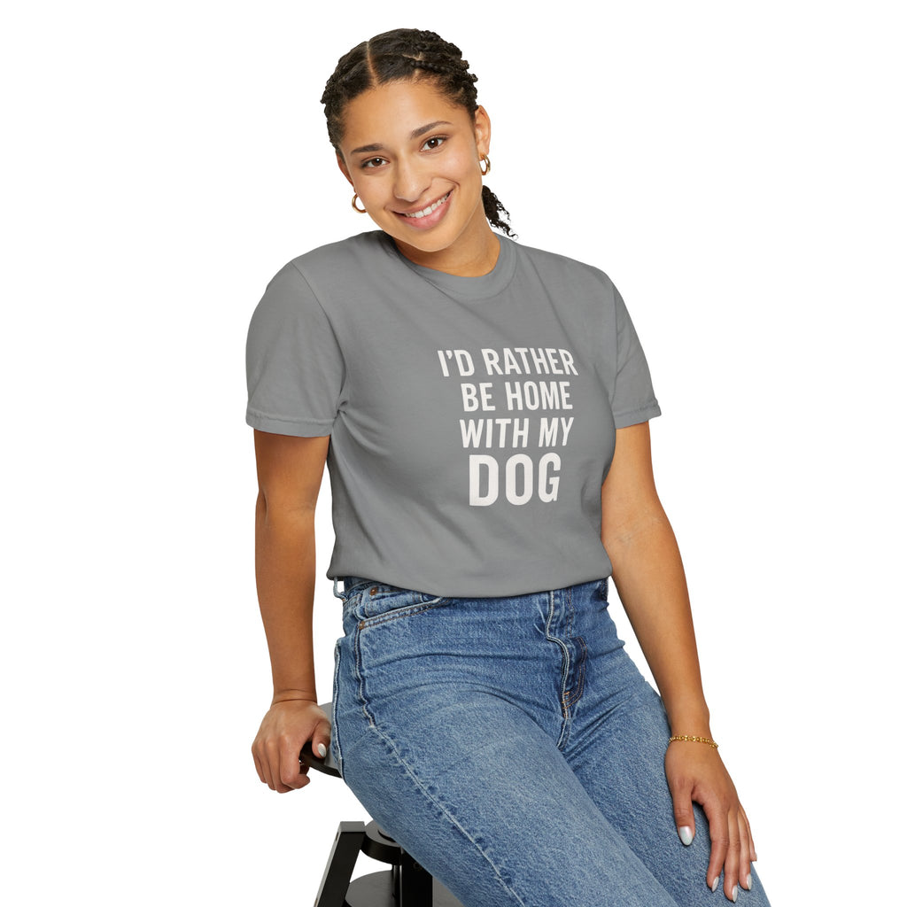 I'd Rather Be Home With My Dog T-Shirt
