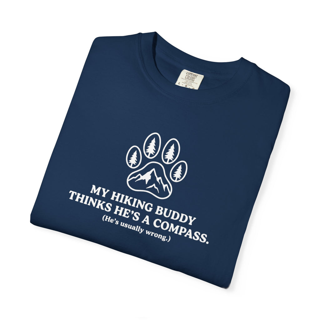 Hiking Dog T-Shirt — “My Hiking Buddy Thinks He’s a Compass” Graphic Tee