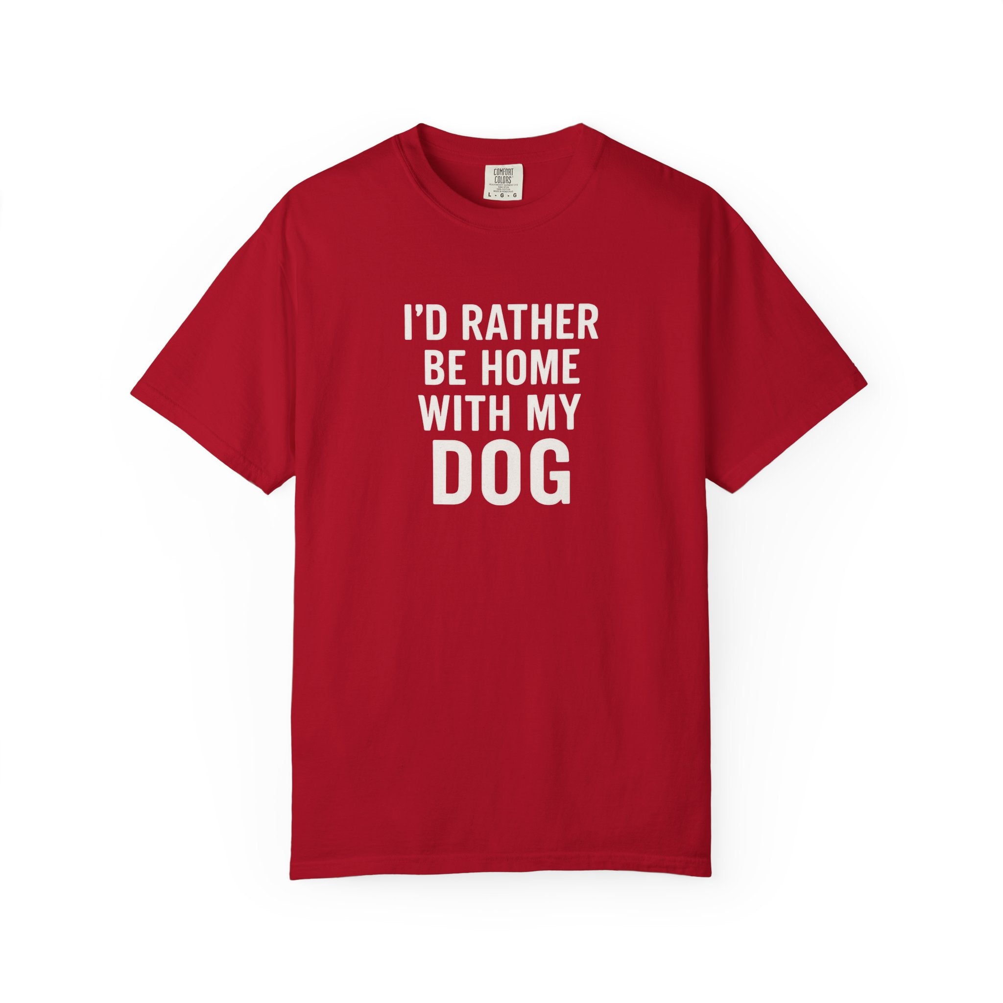 I'd Rather Be Home With My Dog T-Shirt