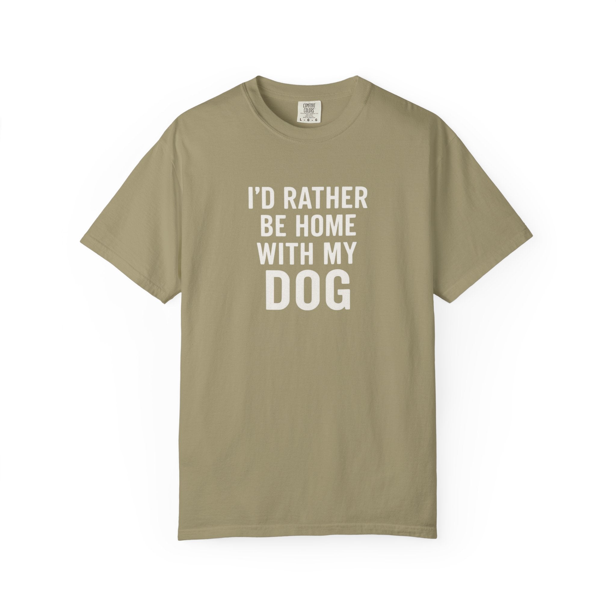 I'd Rather Be Home With My Dog T-Shirt