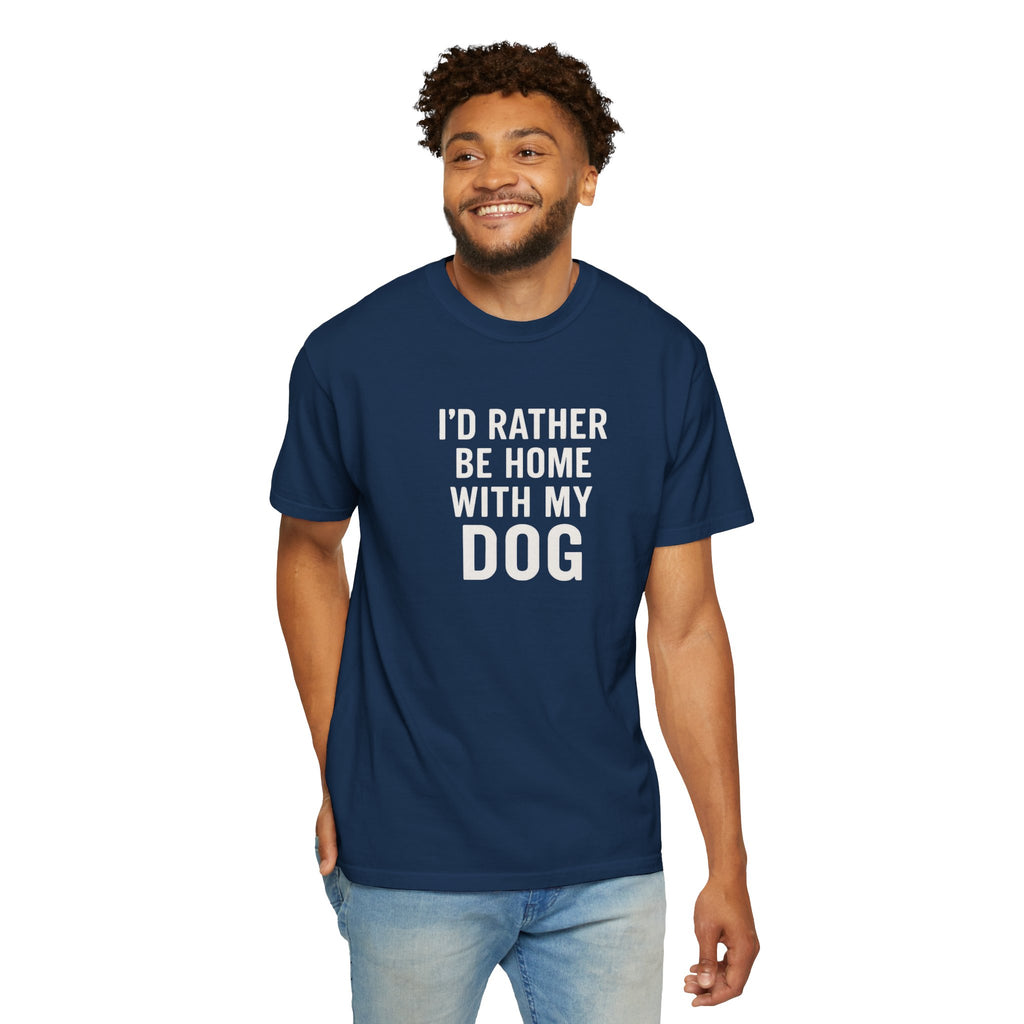 I'd Rather Be Home With My Dog T-Shirt