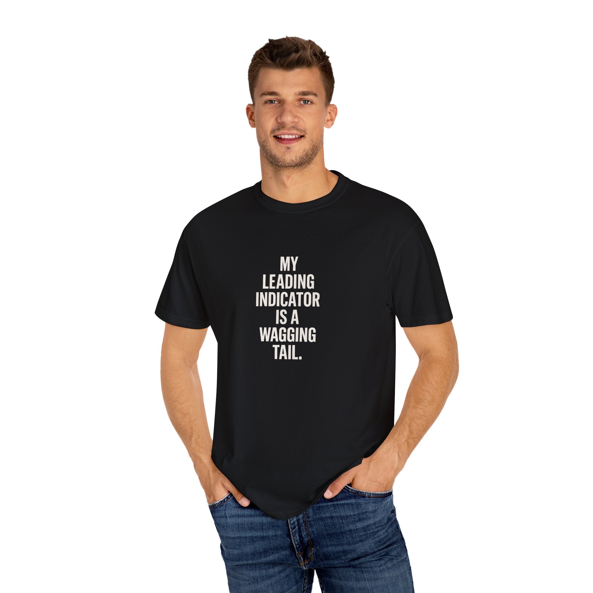 Dog Lover T-Shirt — "My Leading Indicator Is a Wagging Tail" Graphic Tee