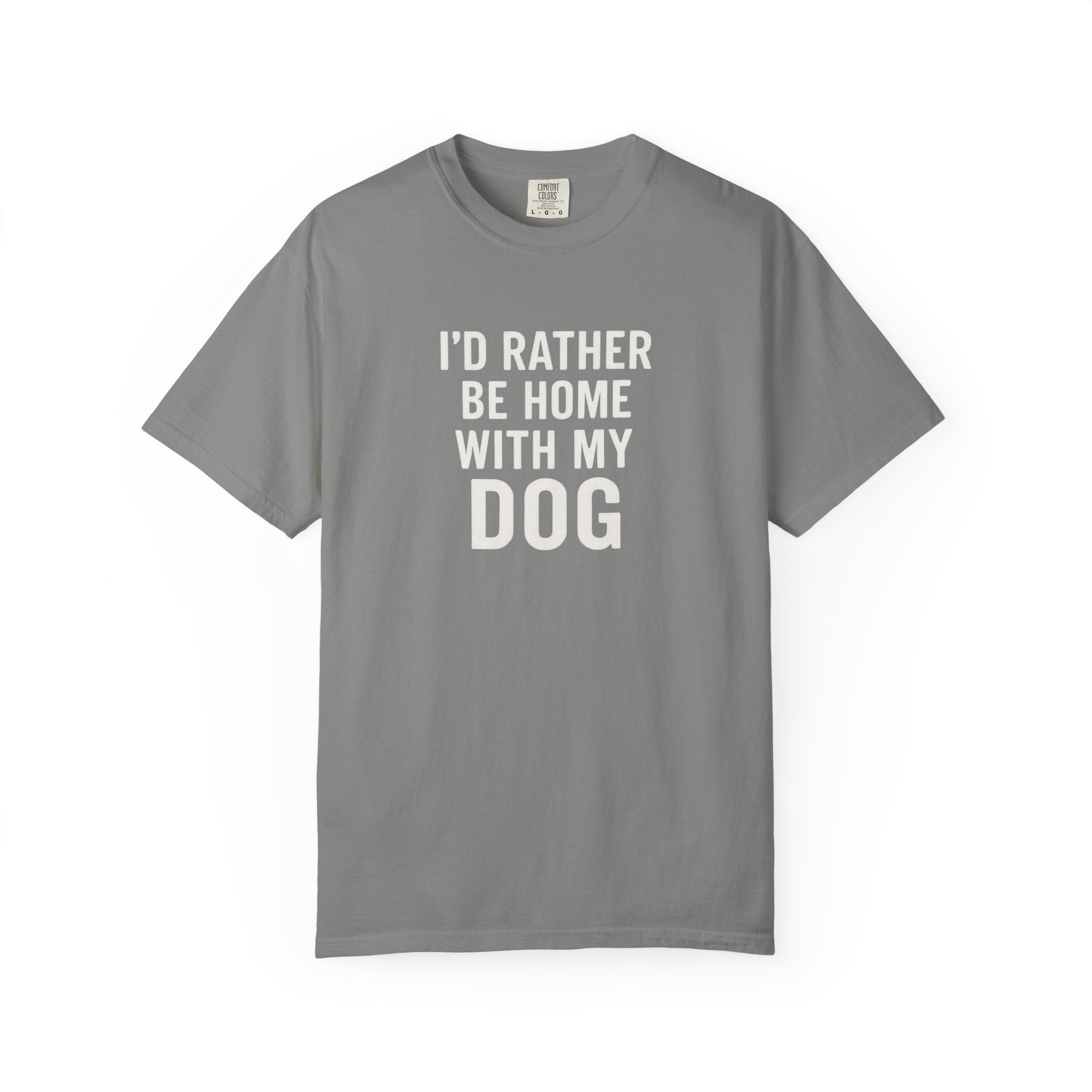 I'd Rather Be Home With My Dog T-Shirt