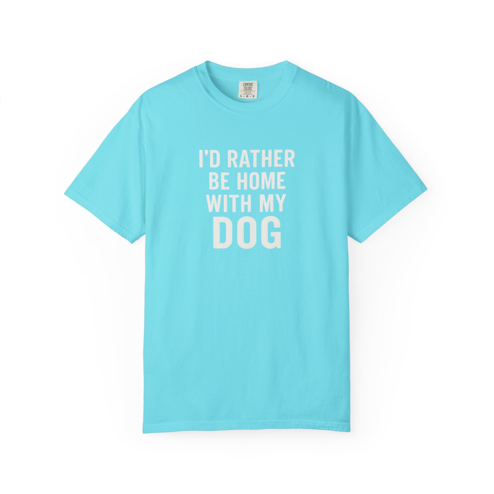 I'd Rather Be Home With My Dog T-Shirt