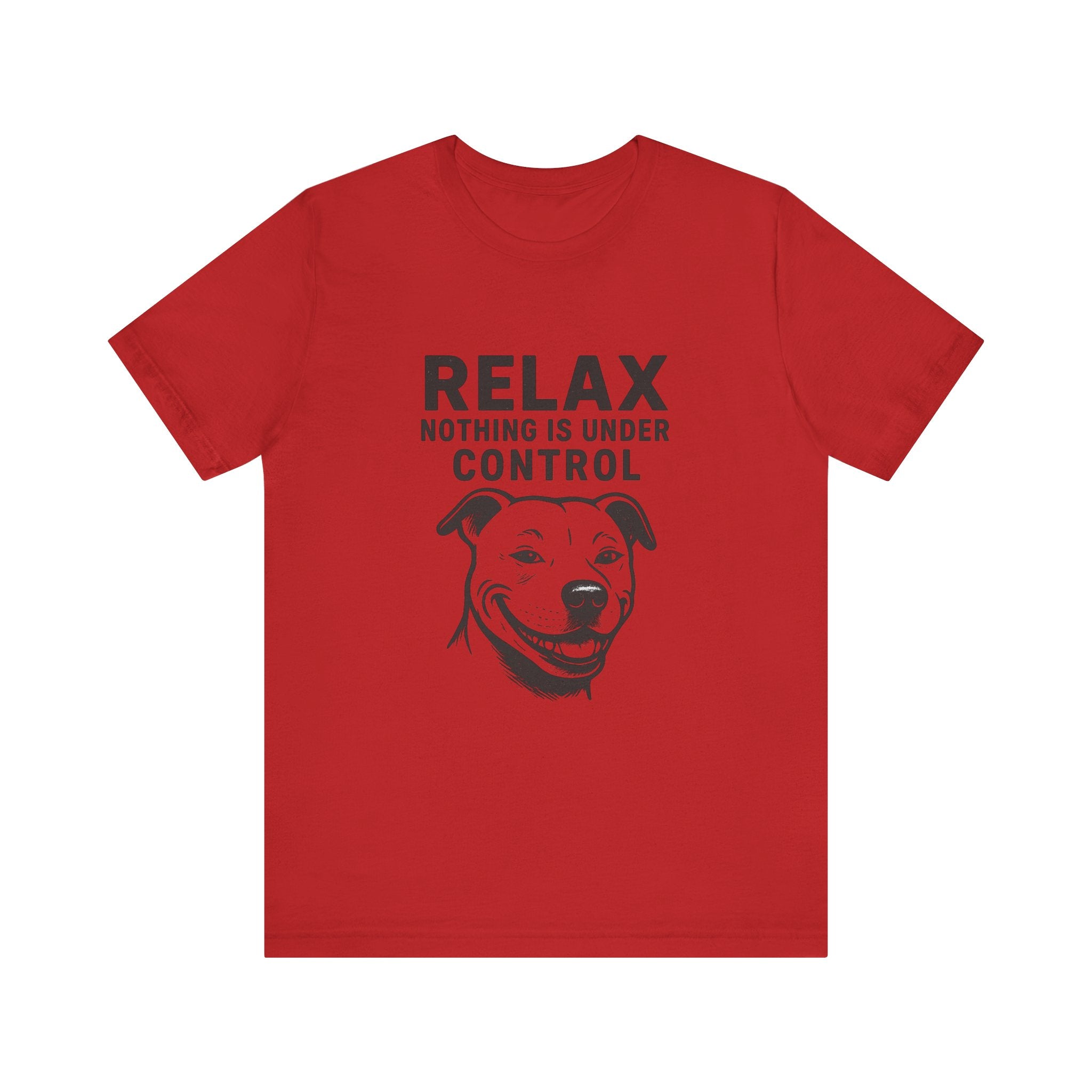Funny Dog Humor Tee - "Relax, Nothing is Under Control" Unisex Jersey Short Sleeve Shirt
