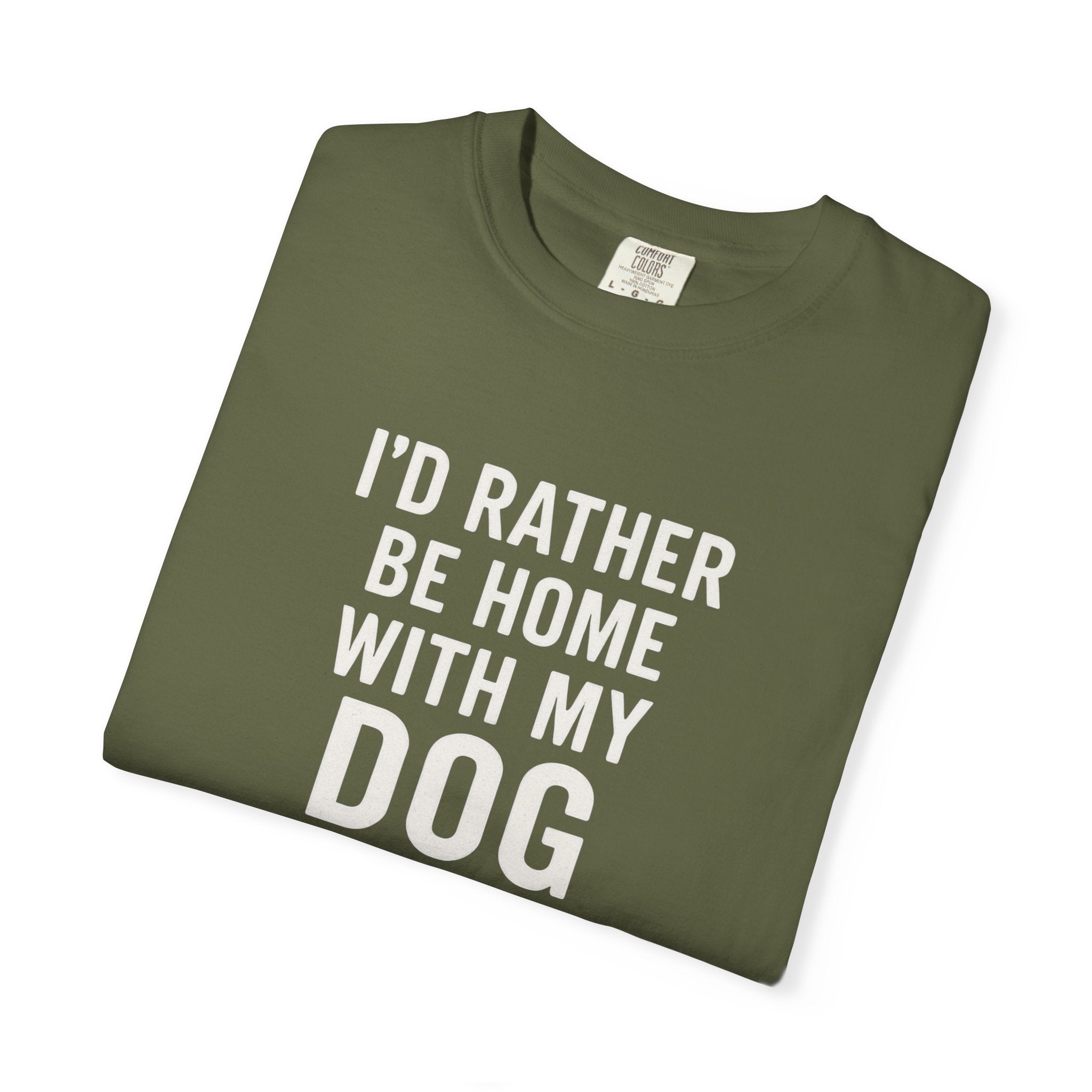 I'd Rather Be Home With My Dog T-Shirt