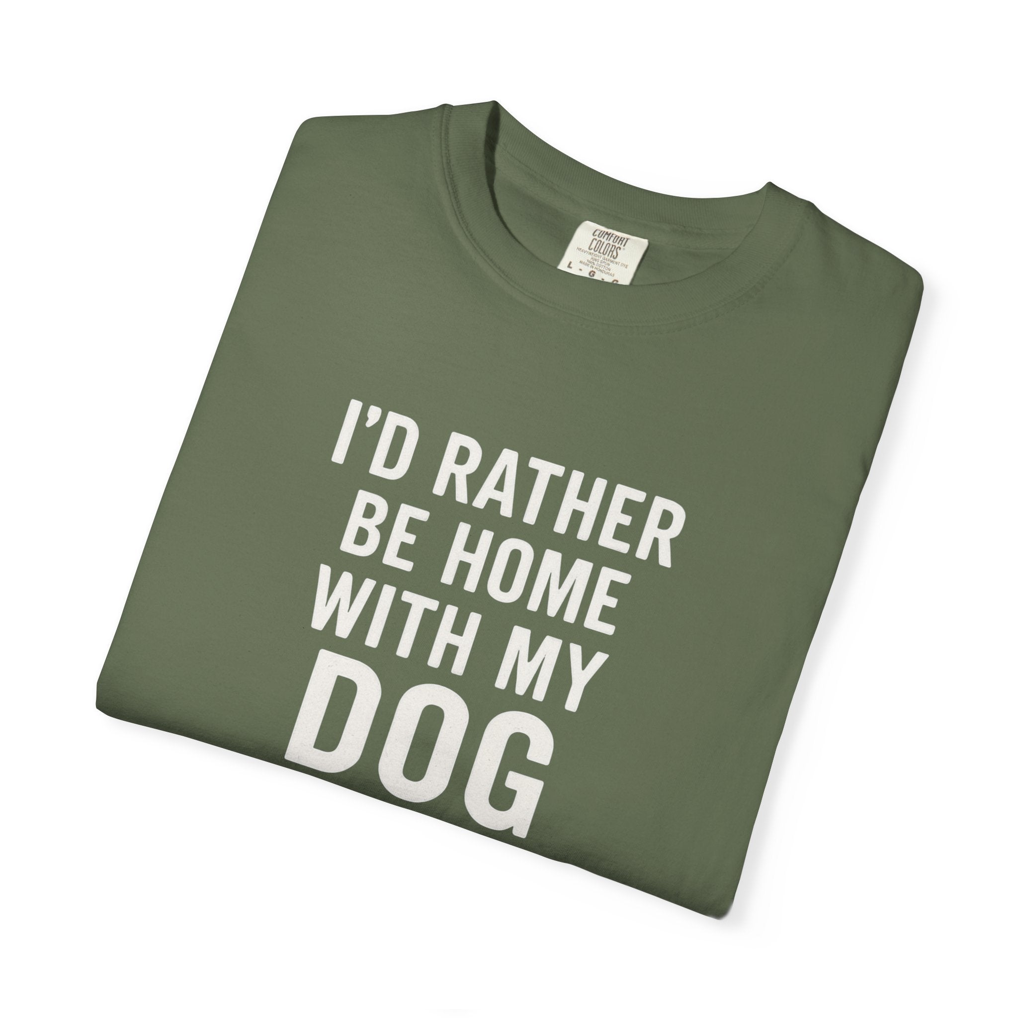I'd Rather Be Home With My Dog T-Shirt