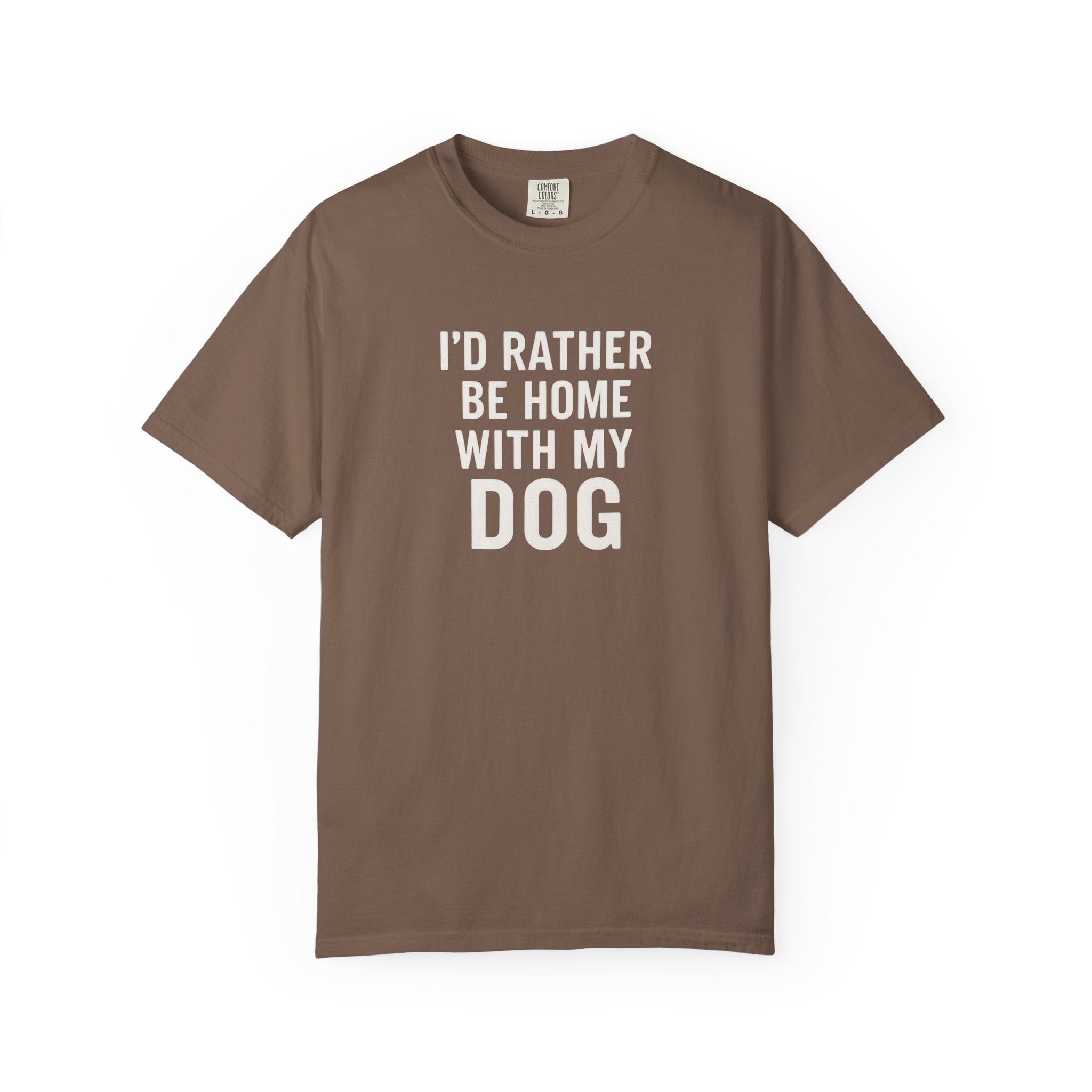 I'd Rather Be Home With My Dog T-Shirt