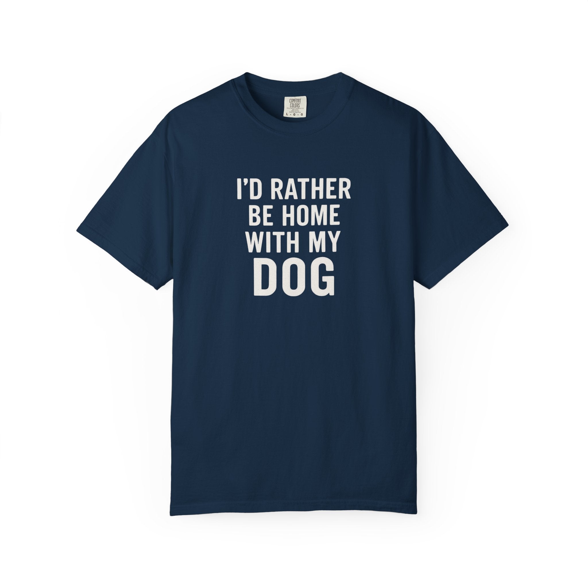 I'd Rather Be Home With My Dog T-Shirt
