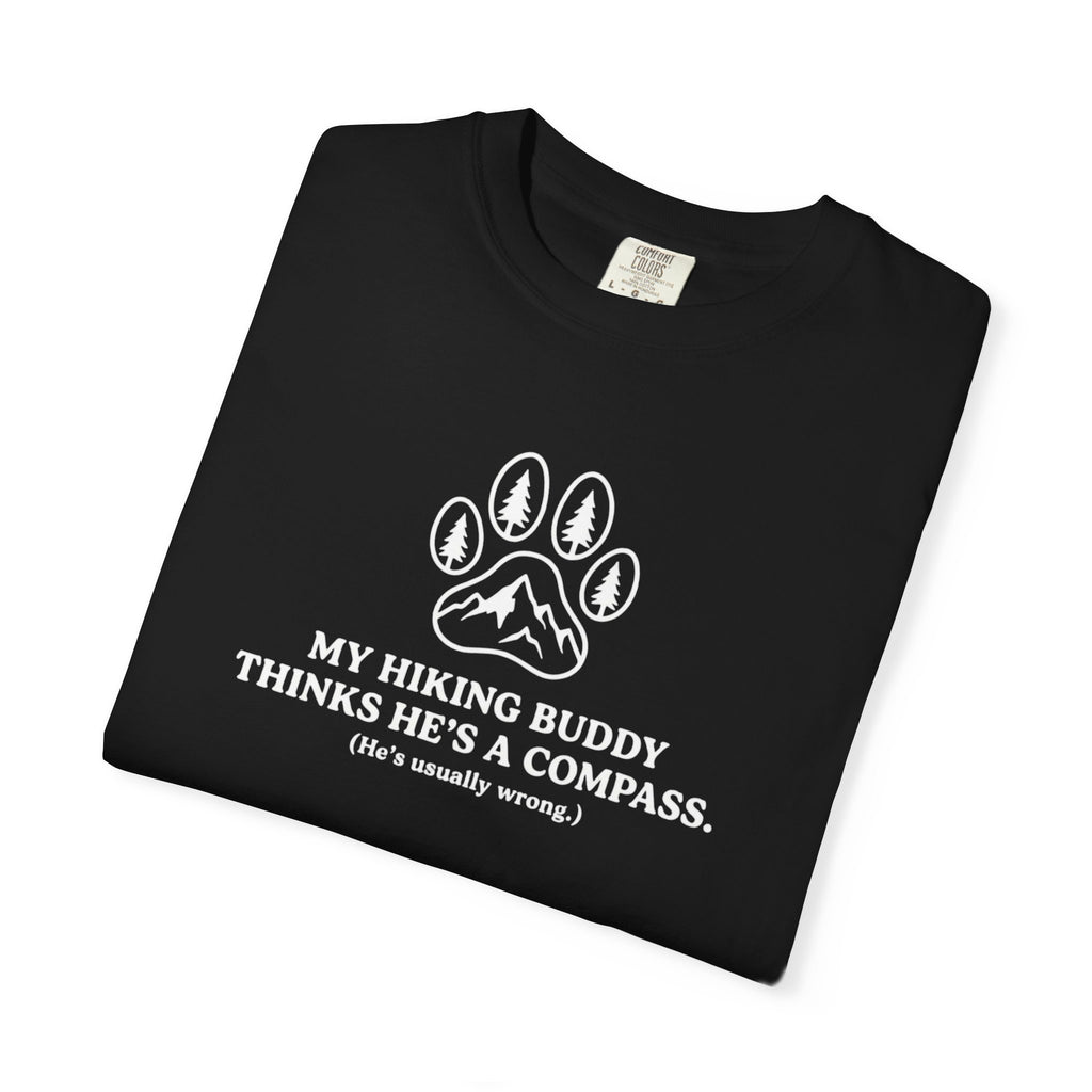Hiking Dog T-Shirt — “My Hiking Buddy Thinks He’s a Compass” Graphic Tee